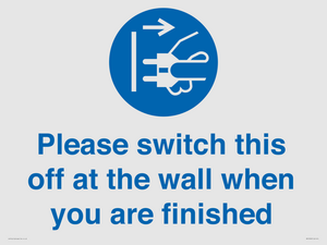 Please switch this off at the wall when you are finished